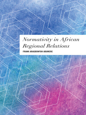 cover image of Normativity in African Regional Relations